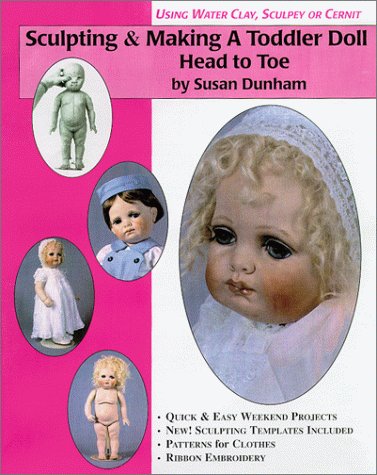 Sculpting & Making a Toddler DollHead to Toe in Water Based Clay & Sculpey or Cernit,Used