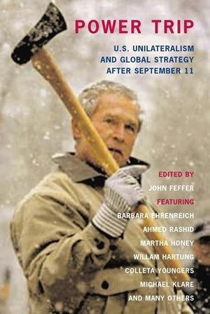 Power Trip: U.S. Unilateralism And Global Strategy After September 11 (Open Media Series),Used