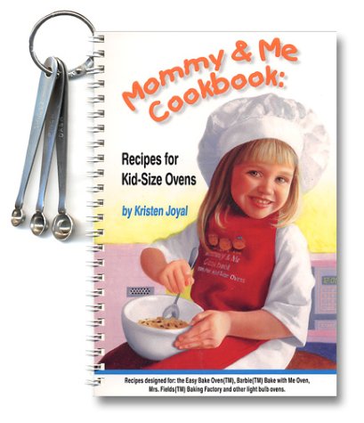 Mommy & Me Cookbook: Recipes for KidSize Ovens,Used