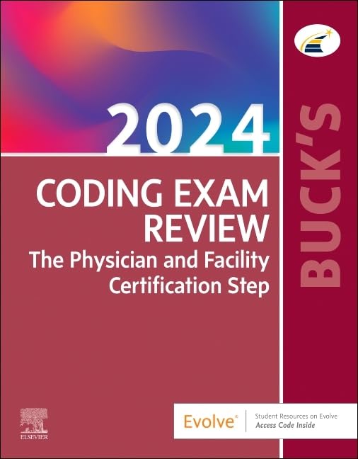 Buck'S Coding Exam Review 2024: The Physician And Facility Certification Step