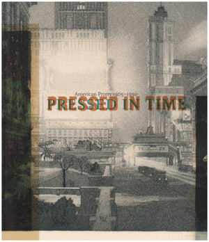 Pressed In Time: American Prints 19051950,Used