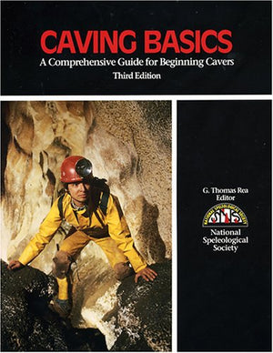 Caving Basics: A Comprehensive Guide for Beginning Cavers  3rd Edition,Used