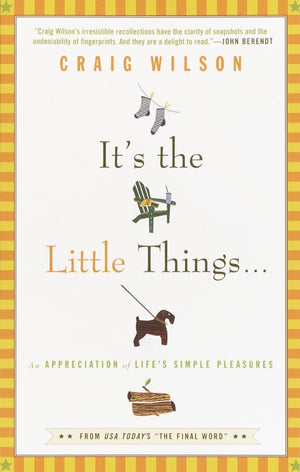 It's the Little Things . . .: An Appreciation of Life's Simple Pleasures,Used