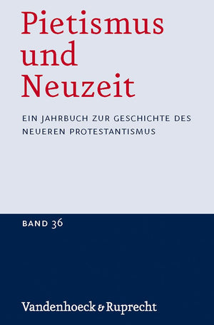Pietismus Und Neuzeit Band 36  2010: Ein Jahrbuch Zur Geschichte Des Neueren Protestantismus (German Edition)