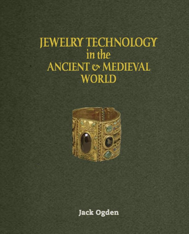 Jewelry Technology Of The Ancient And Medieval World