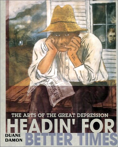 Headin' for Better Times: The Arts of the Great Depression (People's History),Used