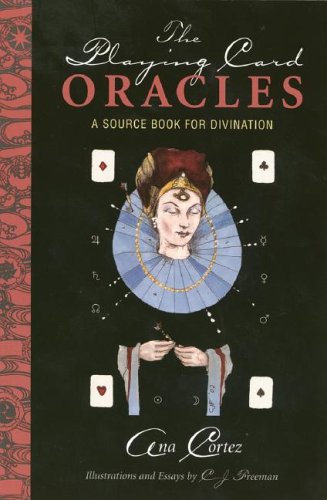 The Playing Card Oracles: A Source Book for Divination,Used