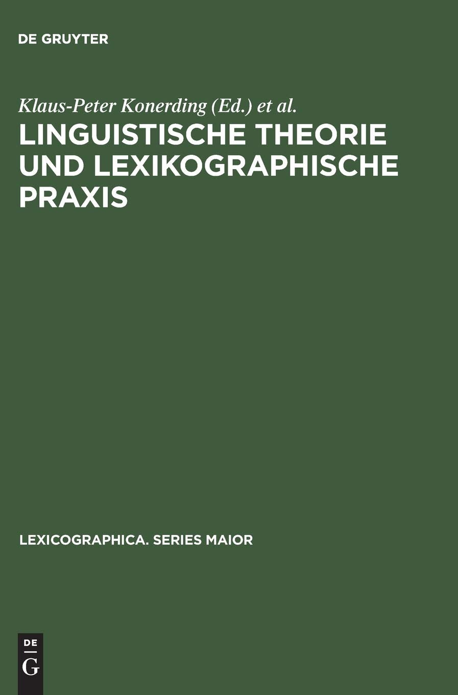 Linguistische Theorie und lexikographische Praxis: Symposiumsvortrge, Heidelberg 1996 (Lexicographica. Series Maior, 82) (German,Used