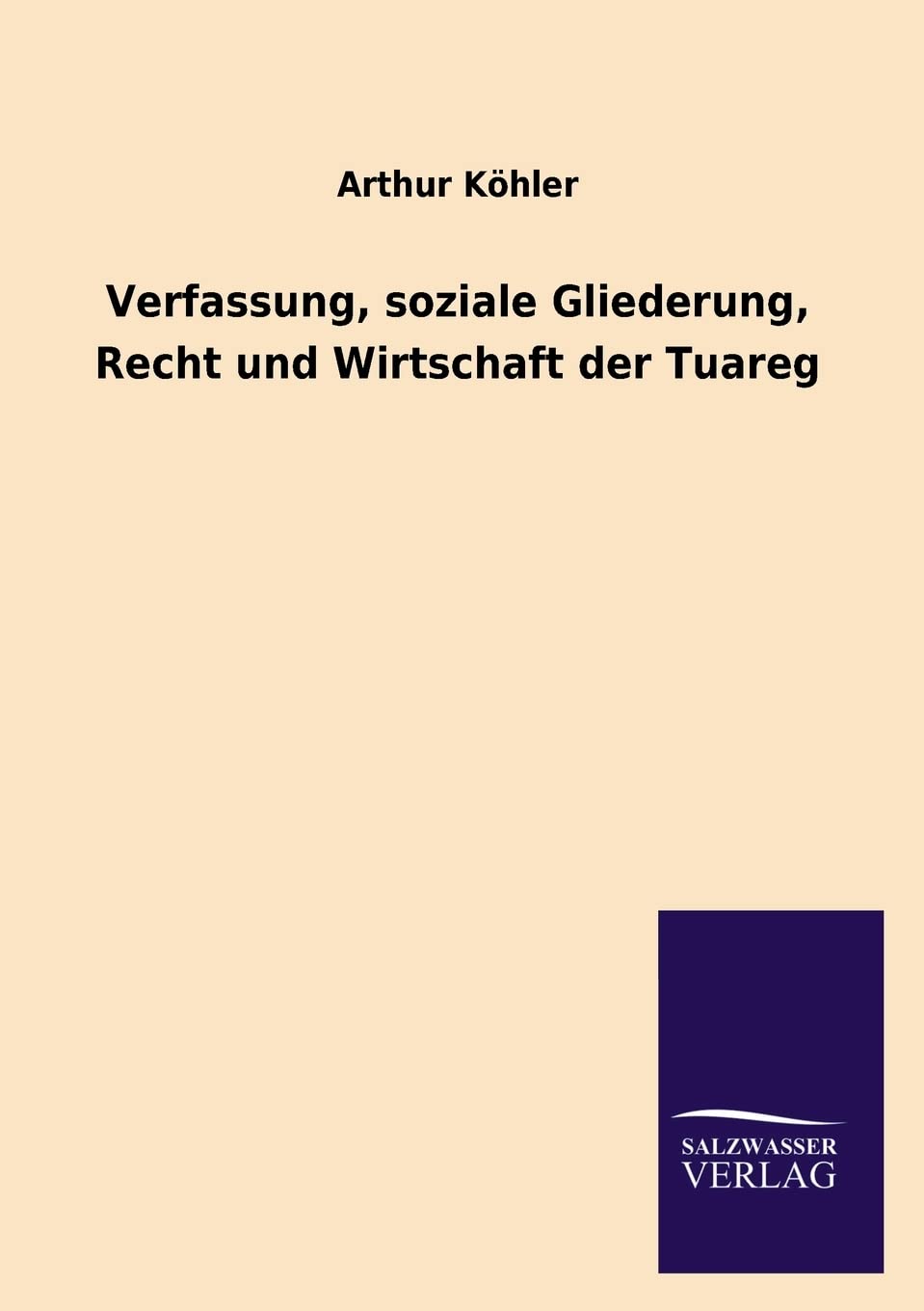 Verfassung, Soziale Gliederung, Recht Und Wirtschaft Der Tuareg (German Edition),Used