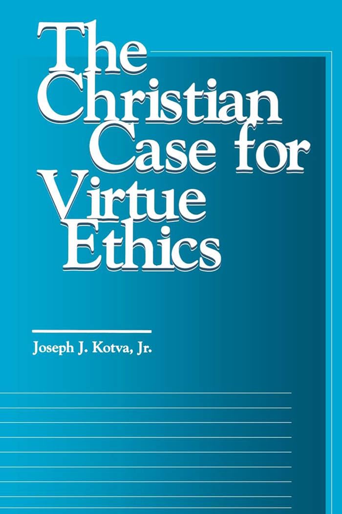 The Christian Case for Virtue Ethics (Moral Traditions),Used