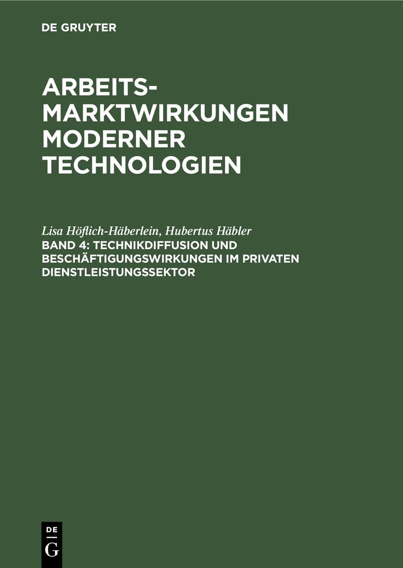 Technikdiffusion und Beschftigungswirkungen im privaten Dienstleistungssektor: Eine Untersuchung der Infratest Sozialforschung i,Used