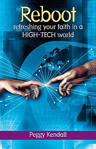 Reboot: Refreshing Your Faith in a Hightech World,New