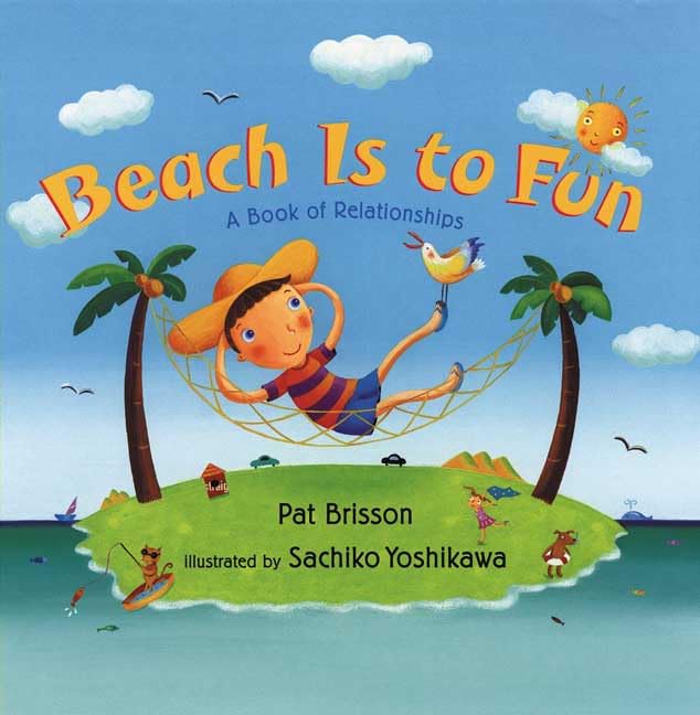 Beach Is to Fun: A Book of Relationships,Used