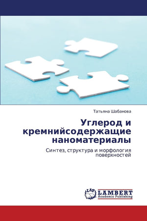 Uglerod i kremniysoderzhashchie nanomaterialy: Sintez, struktura i morfologiya poverkhnostey (Russian Edition),Used