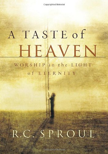 A Taste of Heaven: Worship in the Light of Eternity,Used