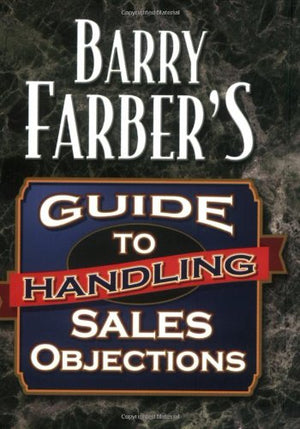 Barry Farber's Guide To Handling Sales Objections,Used