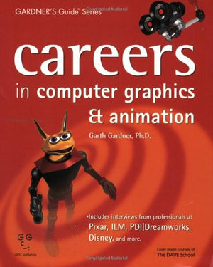 Careers in Computer Graphics & Animation (Gardner's Guide series),Used