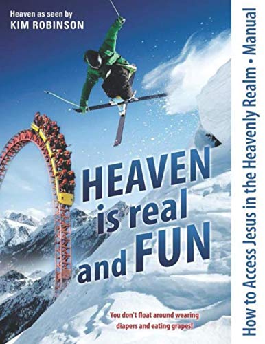 How to Access Jesus in the Heavenly Realm  Manual: Heaven is real and FUN,Used