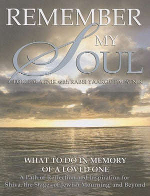 Remember My Soul: What to Do in Memory of a Loved One A Path of Reflection and Inspiration for Shiva, the Stages of Jewish Mour,Used