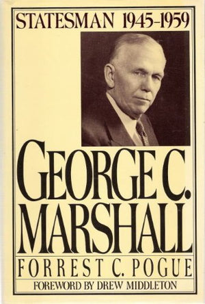 George C. Marshall, Vol. 4: Statesman, 19451959,Used