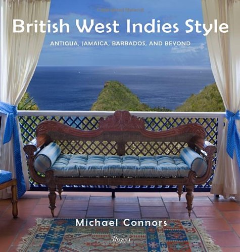 British West Indies Style: Antigua, Jamaica, Barbados, and Beyond,Used