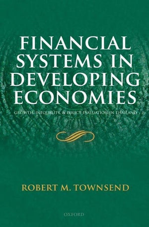 Financial Systems In Developing Economies: Growth, Inequality And Policy Evaluation In Thailand