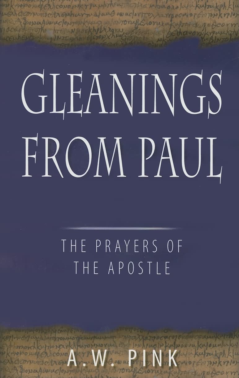 Gleanings From Paul: Studies In The Prayers Of The Apostle,Used