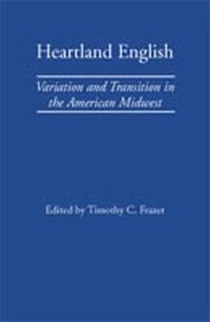 Heartland English: Variation And Transition In The American Midwest,Used