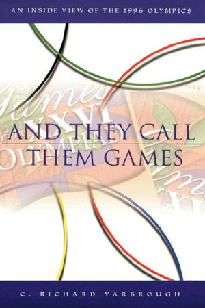 And They Call Them Games: An Inside View Of The 1996 Olympics,Used