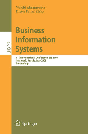 Business Information Systems: 11th International Conference, BIS 2008, Innsbruck, Austria, May 57, 2008, Proceedings (Lecture N,Used