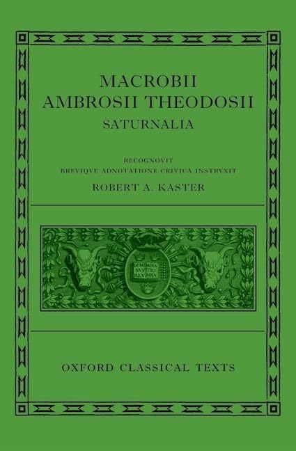 Macrobii Ambrosii Theodosii Saturnalia (Oxford Classical Texts),New