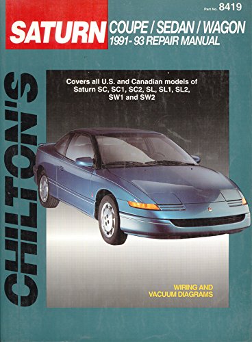 Chilton'S Saturn Coupe/Sedan/Wagon 199193 Repair Manual/Part No 8419 (Chilton'S Total Car Care),Used