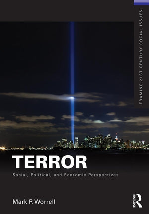 Terror: Social, Political, and Economic Perspectives (Framing 21st Century Social Issues),New