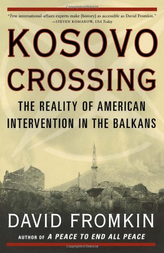 Kosovo Crossing: The Reality of American Intervention in the Balkans,Used