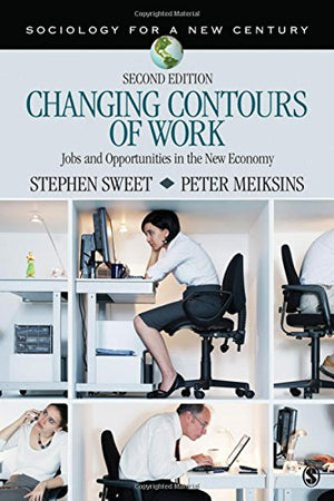 Changing Contours of Work: Jobs and Opportunities in the New Economy (Sociology for a New Century Series),Used