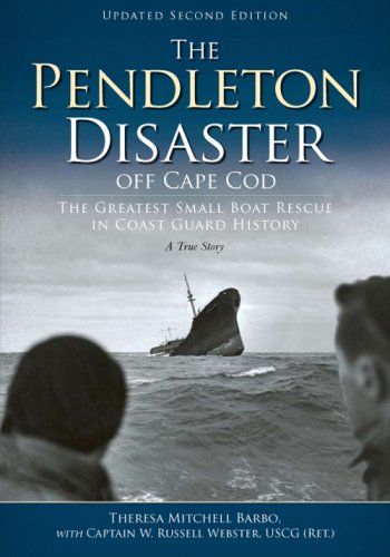 The Pendleton Disaster Off Cape Cod: The Greatest Small Boat Rescue in Coast Guard History, A True Story,Used