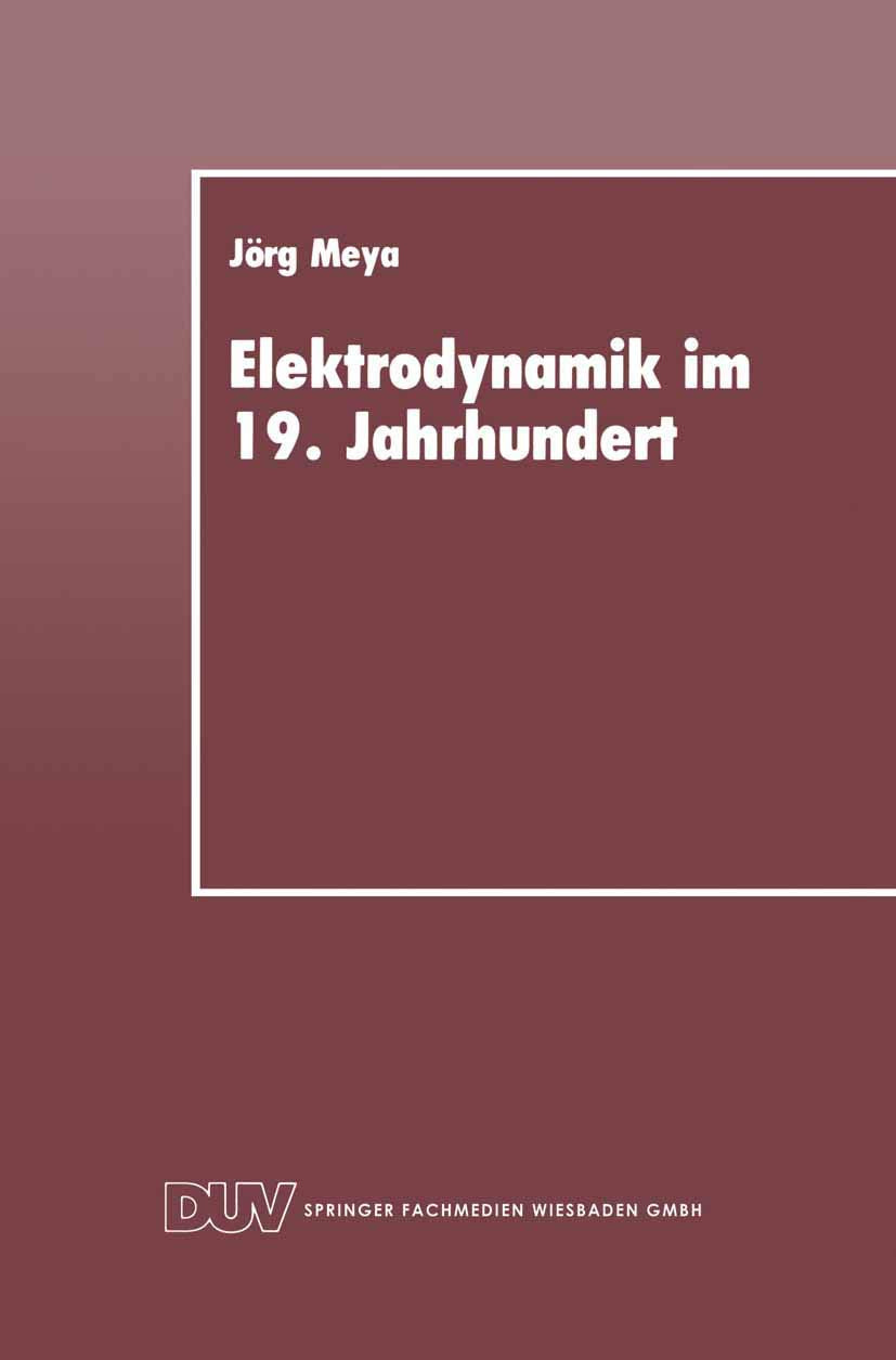 Elektrodynamik im 19. Jahrhundert: Rekonstruktion ihrer Entwicklung als Konzept einer redlichen Vermittlung (Studien zur Wissens,Used