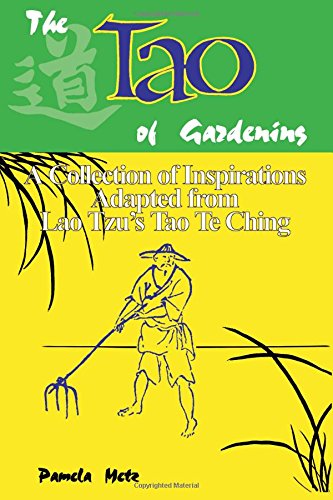 The Tao of Gardening: A Collection of Reflections Adapted from Lao Lzu's Tao Te Ching,Used
