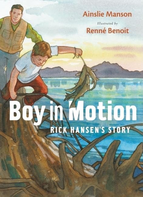 Boy In Motion: Rick Hansen'S Story