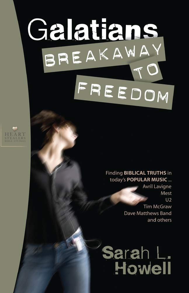 Galatians: Breakaway To Freedom (Heart Stealers Bible Study),New