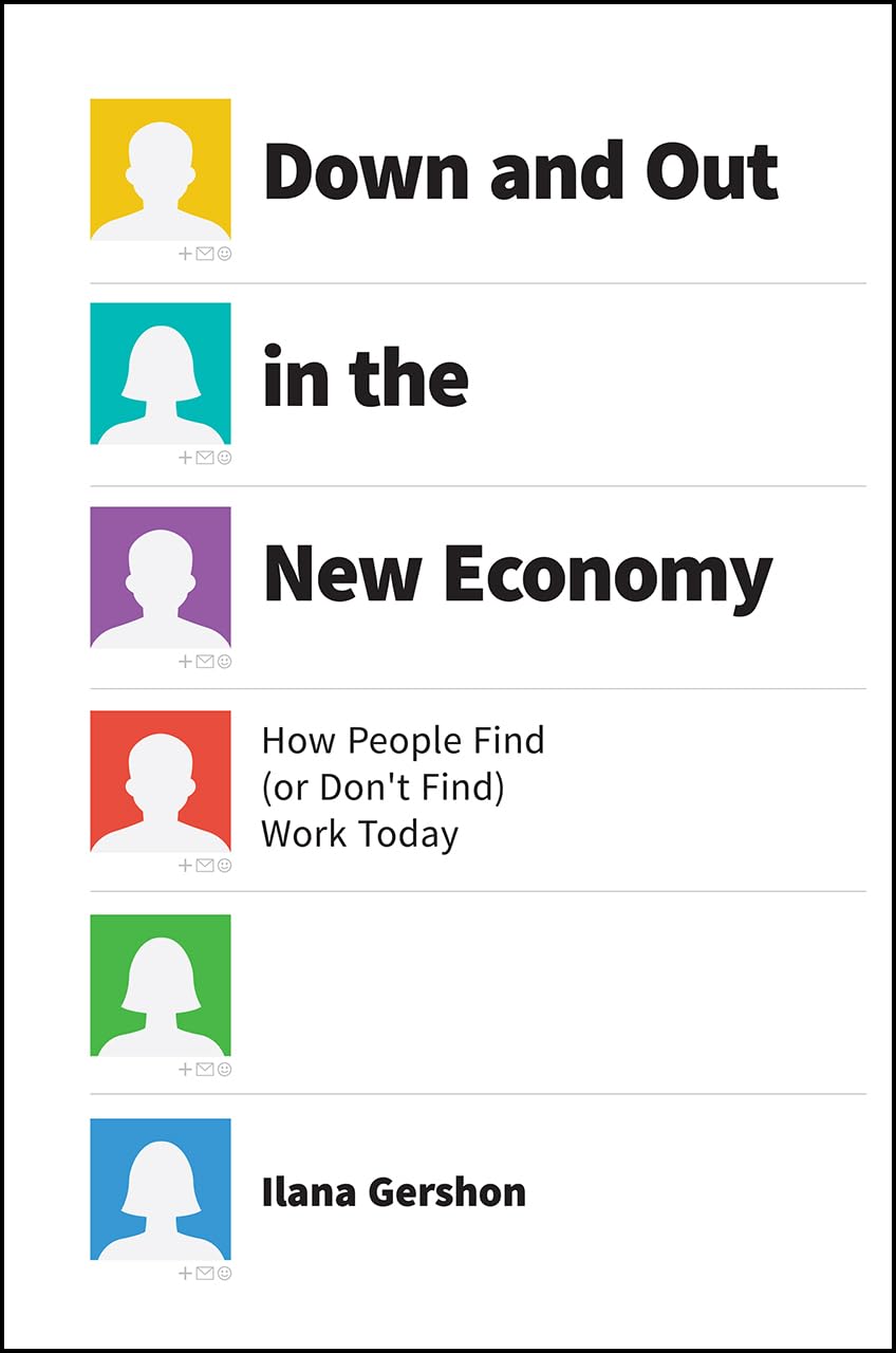 Down and Out in the New Economy: How People Find (or Dont Find) Work Today,Used