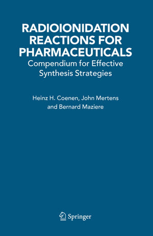 Radioionidation Reactions for Pharmaceuticals: Compendium for Effective Synthesis Strategies,Used
