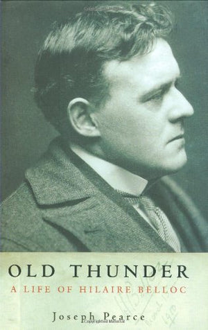 Old Thunder: A Life of Hilaire Belloc,Used