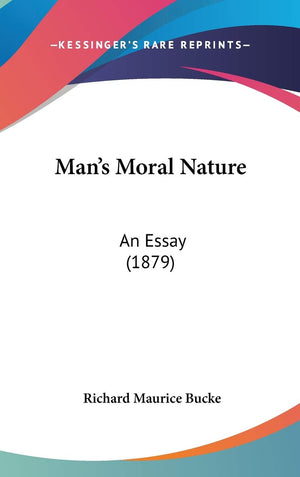 Man'S Moral Nature: An Essay (1879),New