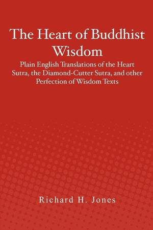 The Heart Of Buddhist Wisdom: Plain English Translations Of The Heart Sutra, The Diamondcutter Sutra, And Other Perfection Of W,Used