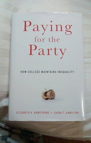 Paying for the Party: How College Maintains Inequality,Used