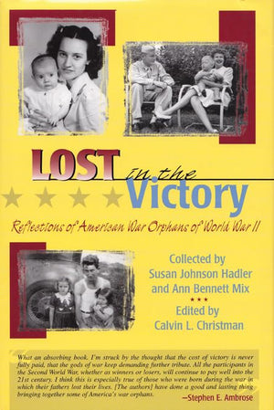 Lost In The Victory: Reflections Of American War Orphans Of World War Ii