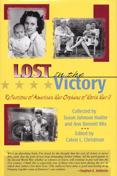 Lost In The Victory: Reflections Of American War Orphans Of World War Ii