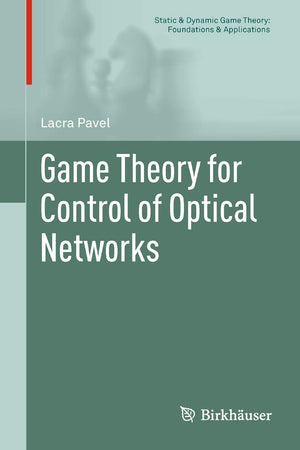 Game Theory For Control Of Optical Networks (Static & Dynamic Game Theory: Foundations & Applications),Used