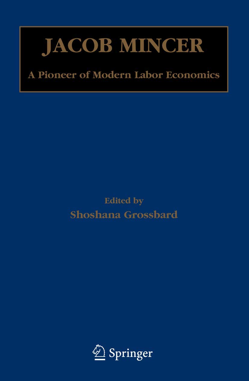 Jacob Mincer: A Pioneer Of Modern Labor Economics
